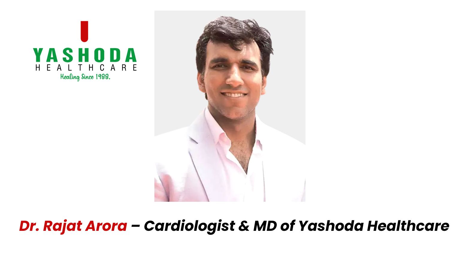 समाज के लिए एक बेहतरीन उदाहरण: यशोदा अस्पताल समूह के निदेशक, डॉ. रजत अरोड़ा